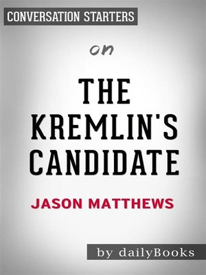 cover image of The Kremlin's Candidate--by Jason Matthews | Conversation Starters